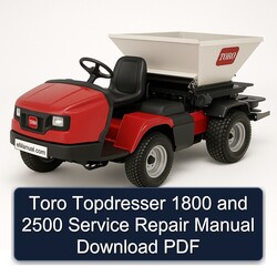 Toro Topdresser 1800 2500 Service Repair Workshop Manual PDF