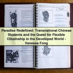 Paradise Redefined: Transnational Chinese Students and the Quest for Flexible Citizenship in the Developed World-Vanessa Fong