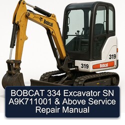 Bobcat 334 Excavator SN A9k711001 Above Service Repair Workshop Manual PDF