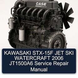 2006 Case STX Series Kawasaki STX-15F JET SKI Watercraft Jt1500a6 Service Repair Workshop Manual PDF
