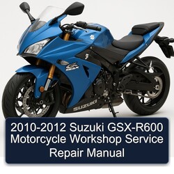 2010-2012 Suzuki GSX Series GSX-R600 Motorcycle Service Repair Workshop Manual PDF
