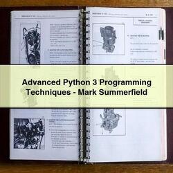 Advanced Python 3 Programming Techniques-Mark Summerfield