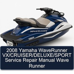 2008 Yamaha Waverunner Vx/cruiser/deluxe/sport Wave Runner Service Repair Workshop Manual PDF