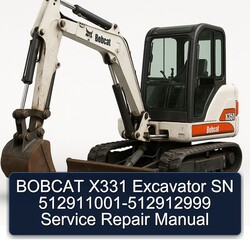 Bobcat X331 Excavator SN 512911001-512912999 Service Repair Workshop Manual PDF