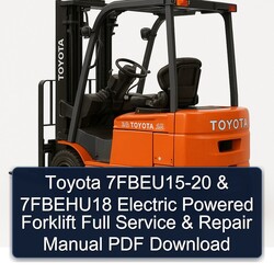 Toyota 7fbeu15-20 7fbehu18 Electric Powered Forklift Service Repair Workshop Manual PDF