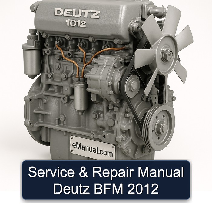 2012 Deutz Bfm Service Repair Workshop Manual PDF