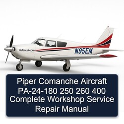 Piper Comanche Aircraft Pa-24-180 250 260 400 Service Repair Workshop Manual PDF