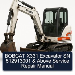 Bobcat X331 Excavator SN 512913001 Above Service Repair Workshop Manual PDF