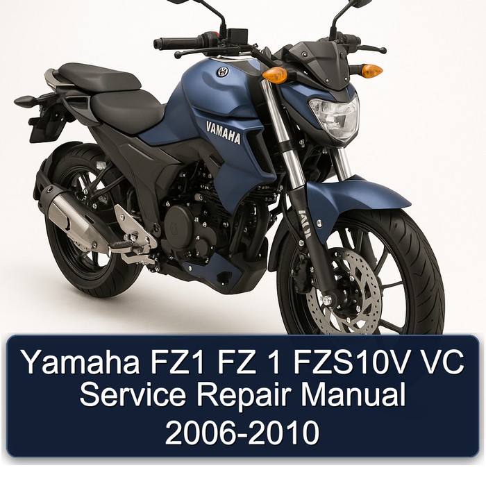 2006-2010 Yamaha FZ Models FZ1 1 FZS10V VC Service Repair Workshop Manual PDF