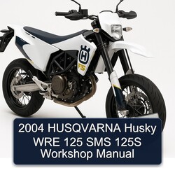 2004 Husqvarna SMS Models Husky WRE 125 125S Service Repair Workshop Manual PDF