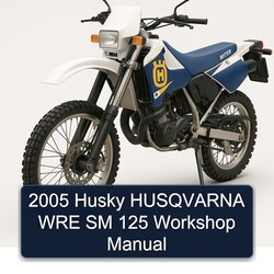 2005 Husqvarna WRE Models Husky SM 125 Service Repair Workshop Manual PDF