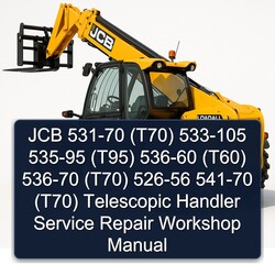 JCB 531-70 (T70) 533-105 535-95 (T95) 536-60 (T60) 536-70 526-56 541-70 Telescopic Handler Service Repair Workshop Manual PDF