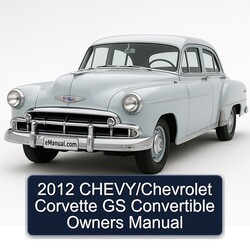 2012 Chevrolet Corvette Chevy/ GS Convertible Owners Owner's Manual PDF