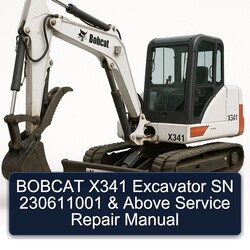Bobcat X341 Excavator SN 230611001 Above Service Repair Workshop Manual PDF