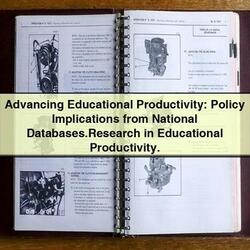 Advancing Educational Productivity: Policy Implications from National Databases.Research in Educational Productivity.
