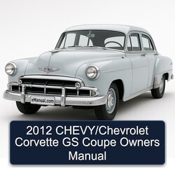 2012 Chevrolet Corvette Chevy/ GS Coupe Owners Owner's Manual PDF