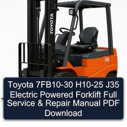 Toyota 7FB10-30 H10-25 J35 Electric Powered Forklift Service Repair Workshop Manual PDF