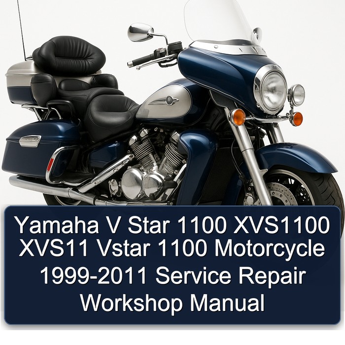 1999-2011 Yamaha XVS Models V Star 1100 XVS1100 XVS11 Vstar Motorcycle Service Repair Workshop Manual PDF