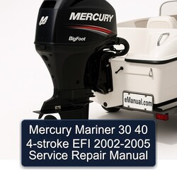 2002-2005 Mercury Mariner 30 40 4-stroke EFI Service Repair Workshop Manual PDF