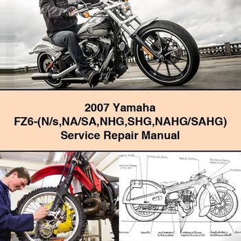 2007 Yamaha FZ Models Fz6-(n/s Na/sa NHG SHG Nahg/sahg) Service Repair Workshop Manual PDF