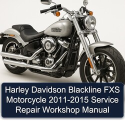 2011-2015 Harley Davidson Blackline FXS Motorcycle Service Repair Workshop Manual PDF