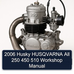 2006 Husqvarna 250 Husky All 450 510 Service Repair Workshop Manual PDF
