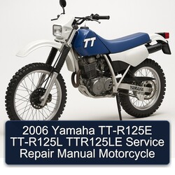 2006 Yamaha TTR Models TT-R125E TT-R125L TTR125LE Motorcycle Service Repair Workshop Manual PDF
