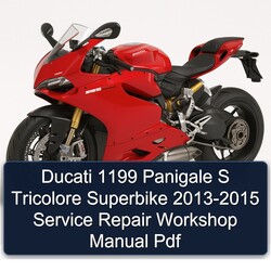 2013-2015 Ducati 1199 Panigale S Tricolore Superbike Service Repair Workshop Manual PDF