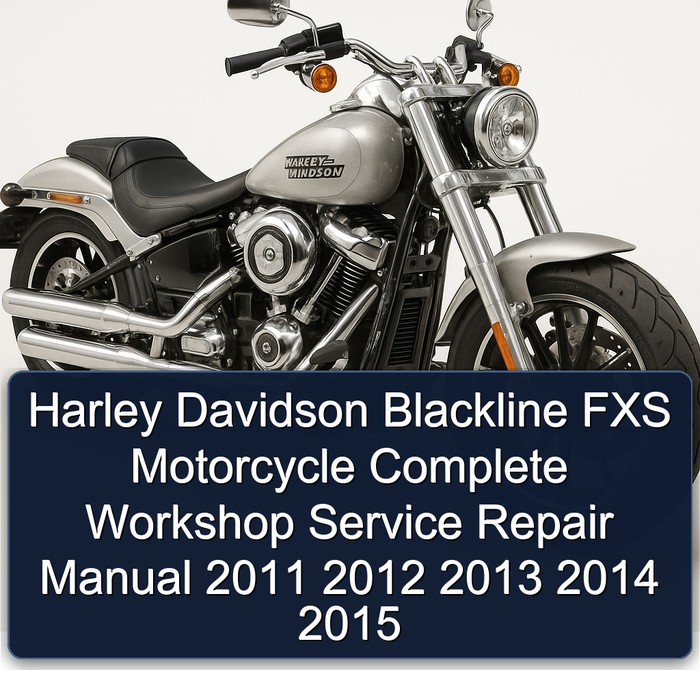 2011-2015 Harley Davidson Blackline FXS Motorcycle Service Repair Workshop Manual PDF