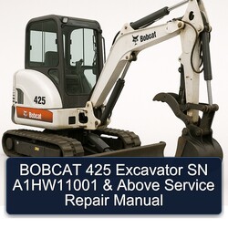 Bobcat 425 Excavator SN A1hw11001 Above Service Repair Workshop Manual PDF