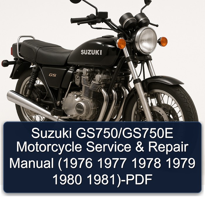 1976-1981 Suzuki GS Series Gs750/gs750e Motorcycle Service Repair Workshop Manual PDF