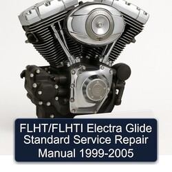 1999-2005 Harley Davidson FL Models Flht/flhti Electra Glide Standard Service Repair Workshop Manual PDF