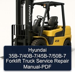Hyundai 35b-7/40b-7/45b-7/50b-7 Forklift Truck Service Repair Workshop Manual PDF