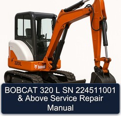 Bobcat 320 L SN 224511001 Above Service Repair Workshop Manual PDF