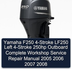 2005-2008 Yamaha F250 4-stroke LF250 Left 250HP Outboard Service Repair Workshop Manual PDF