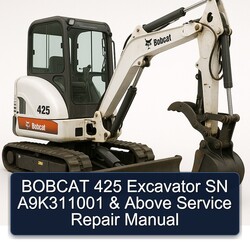 Bobcat 425 Excavator SN A9k311001 Above Service Repair Workshop Manual PDF