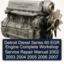 2002-2007 Detroit Diesel 60 Series EGR Engine Service Repair Workshop Manual PDF