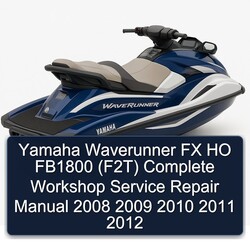 2008-2012 Yamaha Waverunner FX HO FB1800 (F2T) Service Repair Workshop Manual PDF