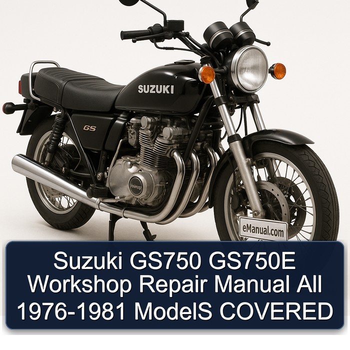 1976-1981 Suzuki GS Series GS750 GS750E All - Models Covered Service Repair Workshop Manual PDF