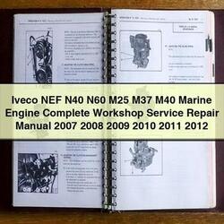 2007-2012 Iveco NEF N40 N60 M25 M37 M40 Marine Engine Service Repair Workshop Manual PDF