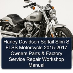 2015-2017 Harley Davidson Softail Slim S Flss Motorcycle - Owners Parts Service Repair Workshop Manual PDF