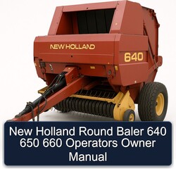 New Holland Round Baler 640 650 660 Operators Owner Owner's Manual PDF