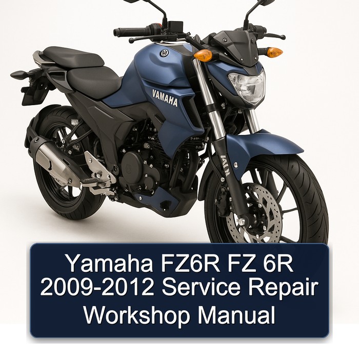 2009-2012 Yamaha FZ Models FZ6R 6R Service Repair Workshop Manual PDF