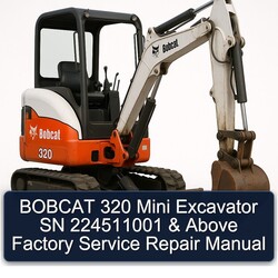 Bobcat 320 Mini Excavator SN 224511001 Above Service Repair Workshop Manual PDF