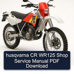 Husqvarna CR Models WR125 Shop Service Repair Workshop Manual PDF