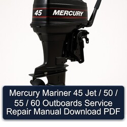 Mercury Mariner 45 Jet / 50 55 60 Outboards Service Repair Workshop Manual PDF