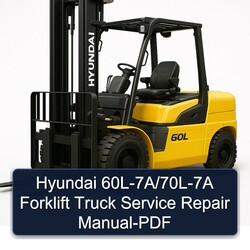 Hyundai 60l-7a/70l-7a Forklift Truck Service Repair Workshop Manual PDF