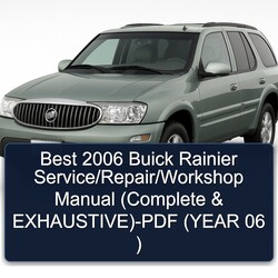 2006 Buick Rainier Best / ( Exhaustive)- (year 06 ) Service Repair Workshop Manual PDF