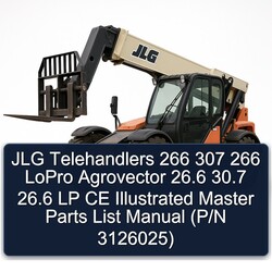 JLG Telehandlers 266 307 Lopro Agrovector 26.6 30.7 LP CE Illustrated Master (p/n 3126025) Parts Catalog PDF
