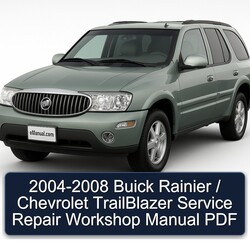 2004-2008 Buick Rainier / Chevrolet TrailBlazer Service Repair Workshop Manual PDF